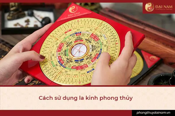 La Kinh Tiếng Việt Uy Tín, Giá Rẻ Nhất Hiện Nay 6-cach-su-dung-la-kinh-phong-thuy.jpg